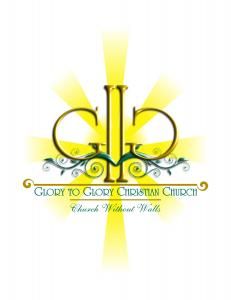 Glory To Glory Christian Church - UCC